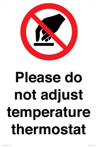 Please do not adjust temperature thermostat